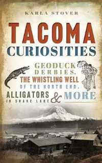 Tacoma Curiosities