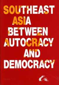 Southeast Asia Between Autocracy & Democracy