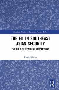 The Eu in Southeast Asian Security: The Role of External Perceptions