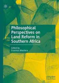 Philosophical Perspectives on Land Reform in Southern Africa