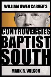 William Owen Carver's Controversies in the Baptist South