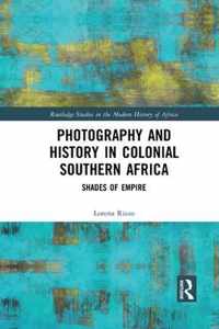 Photography and History in Colonial Southern Africa