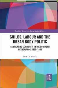 Guilds, Labour and the Urban Body Politic