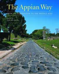 The Appian Way - From Its Foundation to the Middle  Ages