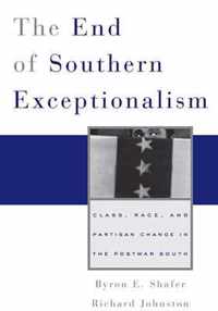 The End of Southern Exceptionalism - Class, Race, and Partisan Change in the Postwar South