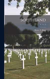 Southland; v. 1-v. 2