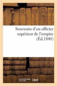 Souvenirs d'Un Officier Superieur de l'Empire