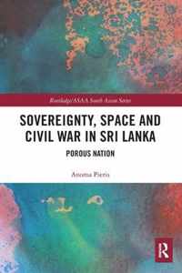 Sovereignty, Space and Civil War in Sri Lanka: Porous Nation