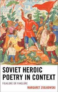 Soviet Heroic Poetry in Context