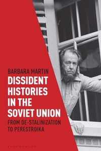 Dissident Histories in the Soviet Union