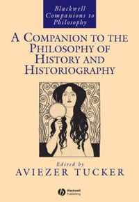 A Companion To The Philosophy Of History And Historiography