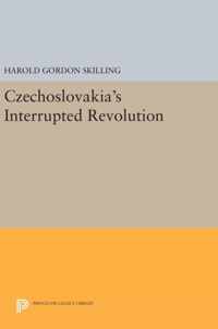 Czechoslovakia`s Interrupted Revolution