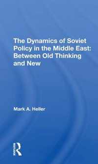 The Dynamics Of Soviet Policy In The Middle East