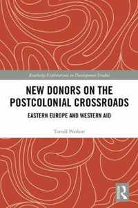 New Donors on the Postcolonial Crossroads