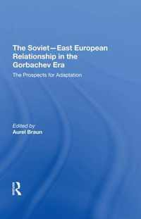 The Sovieteast European Relationship In The Gorbachev Era