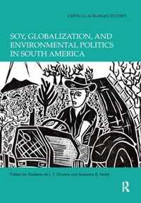 Soy, Globalization, and Environmental Politics in South America