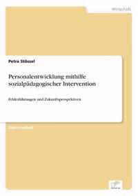 Personalentwicklung mithilfe sozialpadagogischer Intervention