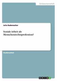 Soziale Arbeit als Menschenrechtsprofession?