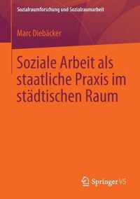 Soziale Arbeit ALS Staatliche Praxis Im Stadtischen Raum