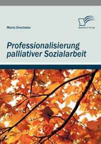 Professionalisierung palliativer Sozialarbeit