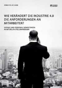 Wie verandert die Industrie 4.0 die Anforderungen an Mitarbeiter? Soziale und personale Kompetenzen in aktuellen Stellenanzeigen