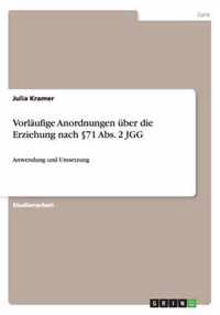 Vorlaufige Anordnungen uber die Erziehung nach 71 Abs. 2 JGG