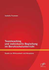 Teamteaching und individuelle Begleitung im Berufsschulunterricht