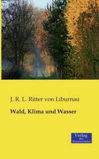 Wald, Klima und Wasser