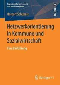 Netzwerkorientierung in Kommune Und Sozialwirtschaft