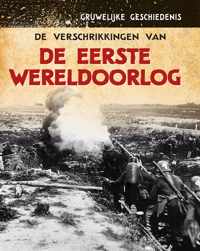 Gruwelijke geschiedenis  -   De verschrikkingen van de Eerste Wereldoorlog