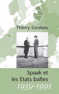 Spaak et les Etats baltes 1939-1991