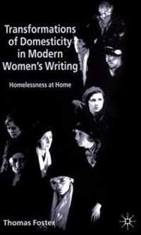 Transformations of Domesticity in Modern Women's Writing