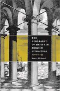 The Geography of Empire in English Literature, 1580-1745