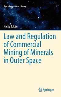 Law and Regulation of Commercial Mining of Minerals in Outer Space