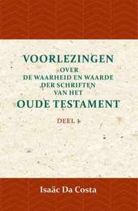 Voorlezingen over de waarheid en waarde der Schriften van het Oude Testament 1 Deel 1