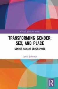 Transforming Gender, Sex, Place, and Space