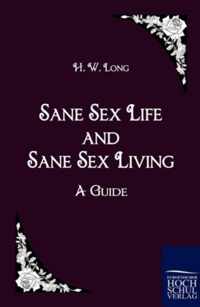 Sane Sex Life and Sane Sex Living