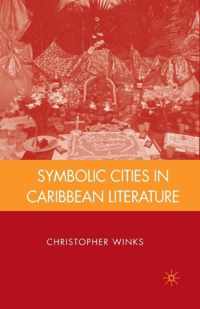 Symbolic Cities in Caribbean Literature