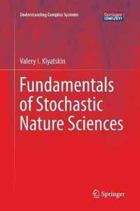 Fundamentals of Stochastic Nature Sciences