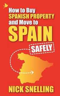 How to Buy Spanish Property and Move to Spain ... Safely