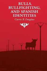 Bulls, Bullfighting, and Spanish Identities