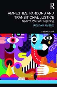 Amnesties, Pardons and Transitional Justice