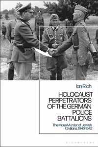 Holocaust Perpetrators of the German Police Battalions