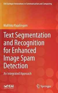 Text Segmentation and Recognition for Enhanced Image Spam Detection