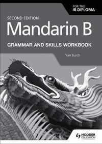 Mandarin B for the IB Diploma Grammar and Skills Workbook