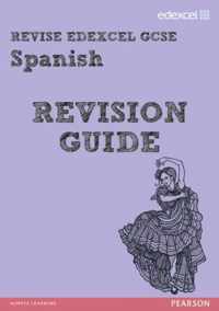 REVISE EDEXCEL: Edexcel GCSE Spanish Revision Guide