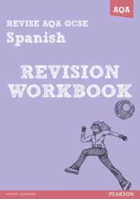 REVISE AQA: GCSE Spanish Revision Workbook