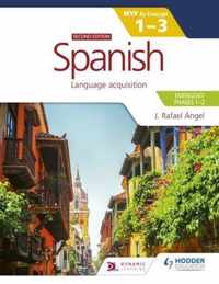 Spanish for the IB MYP 1-3 (Emergent/Phases 1-2): MYP by Concept Second edition