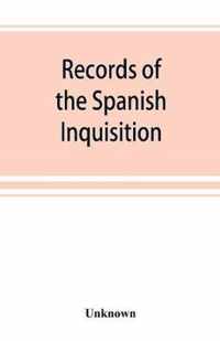 Records of the Spanish Inquisition