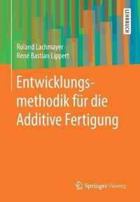 Entwicklungsmethodik Fur Die Additive Fertigung